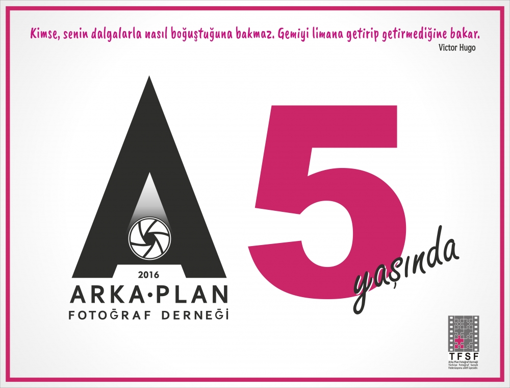 Arka Plan Fotoğraf Derneği 5 yaşında...